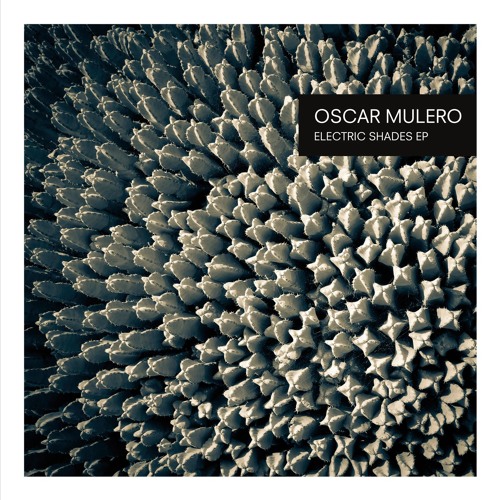 OSCAR MULERO / ELECTRIC SHADES EP