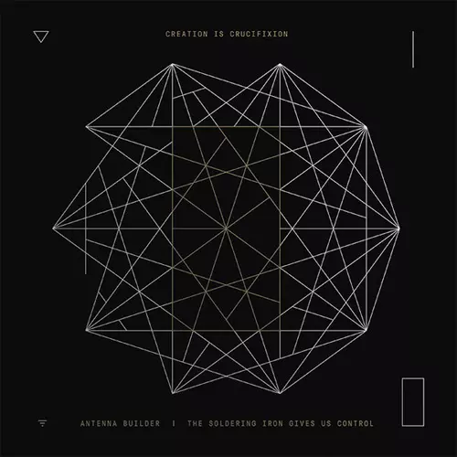 CREATION IS CRUCIFIXION / ANTENNA BUILDER (LP)
