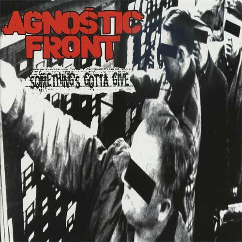 AGNOSTIC FRONT / SOMETHING'S GOTTA GIVE (LP)