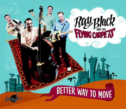 RAY BLACK AND THE FLYING CARPETS / BETTER WAY TO MOVE