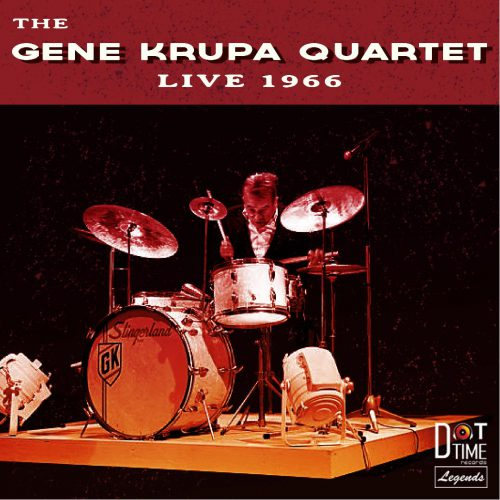 GENE KRUPA / ジーン・クルーパ / Gene Krupa Quartet: Live 1966!