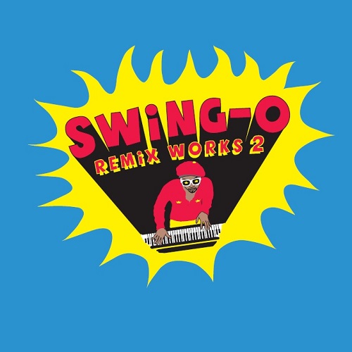 SWING-O / SWING-O remix works2  (RHYMESTER/DAG FORCE)