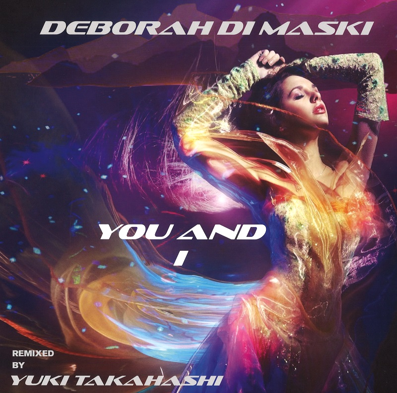 DEBORAH DI MASKI / デボラ・ヂ・マスキ / YOU AND I (REMIXED BY YUKI TAKAHASHI)
