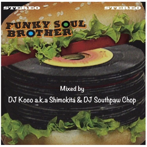 DJ KOCO a.k.a. SHIMOKITA & DJ SOUTHPAW CHOP / FUNKY SOUL BROTHER