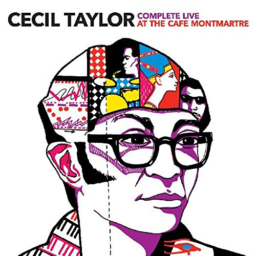 CECIL TAYLOR / セシル・テイラー / Complete Live at the Cafe Montmartre