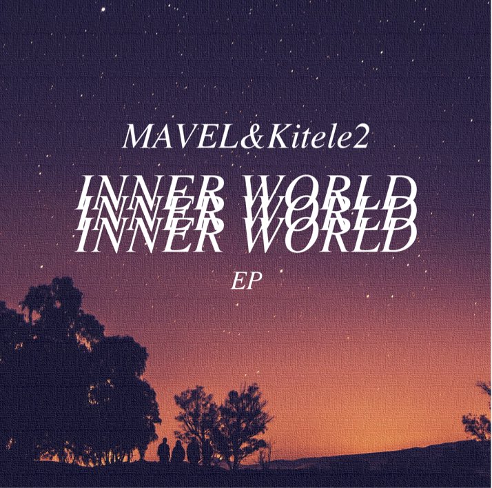 MAVEL&Kitele2 / INNER WORLD EP