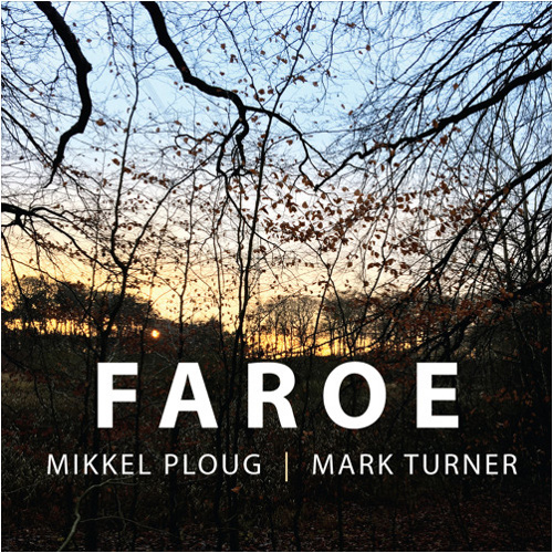 MIKKEL PLOUG & MARK TURNER / ミケル・プラウグ&マーク・ターナー / Faroe