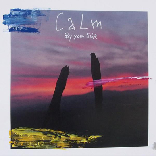 CALM / カーム / BY YOUR SIDE (LP)