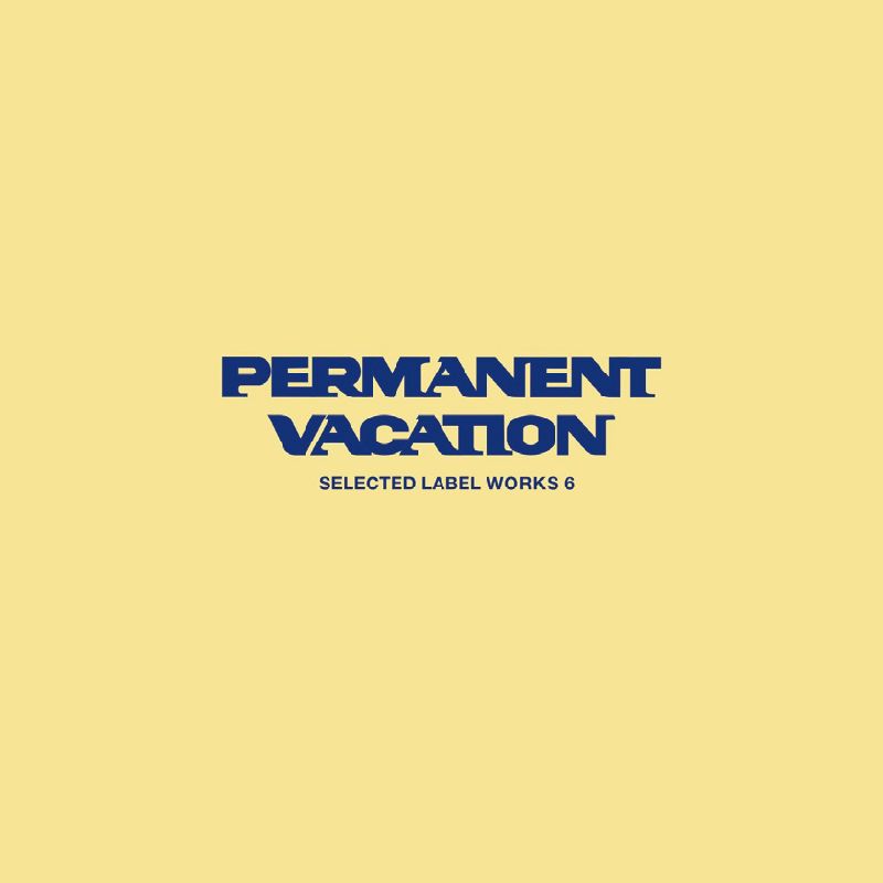 V.A.(PERMANENT VACATION) / PERMANENT VACATION SELECTED LABEL WORKS 6
