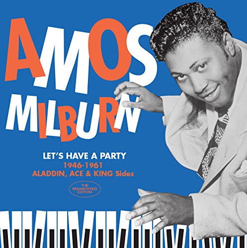 AMOS MILBURN / エイモス・ミルバーン / LET'S HAVE A PARTY 1946-1961,ACE & KING SIDES