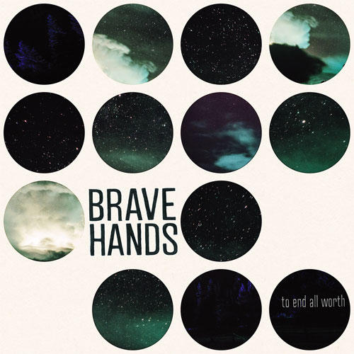 BRAVE HANDS / TO END ALL WORTH (LP)