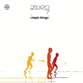 ZERO 7 / ゼロ7 / SIMPLE THINGS (2018 RE-ISSUE)