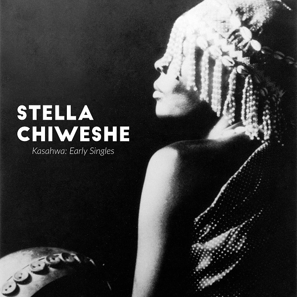 STELLA CHIWESHE / ステーラ・チウェーシェ / KASAHWA: EARLY SINGLES