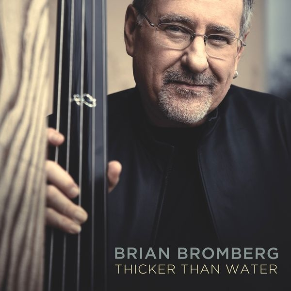 BRIAN BROMBERG / ブライアン・ブロンバーグ / Thicker Than Water 