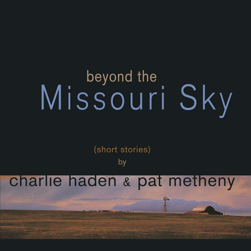 CHARLIE HADEN / チャーリー・ヘイデン / Beyond The Missouri Sky (2LP)