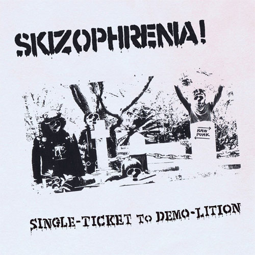 SKIZOPHRENIA / SINGLE-TICKET TO DEMO-LITION (LP)