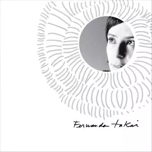 FERNANDA TAKAI / フェルナンダ・タカイ / ONDE BRILHEM OS OLHOS SEUS