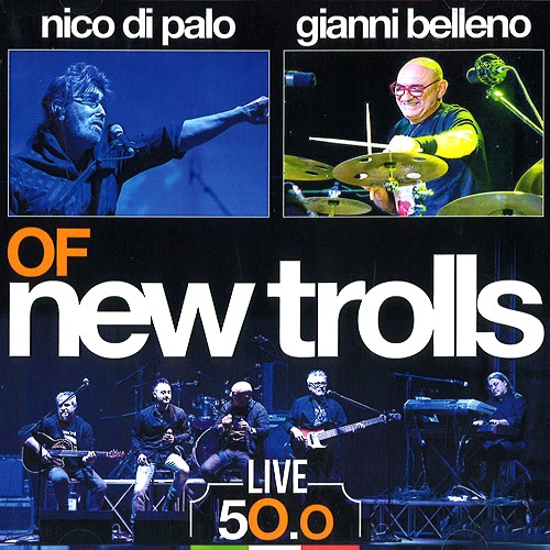 NICO DI PALO/GIANNI BELLENO OF NEW TROLLS / ニコ・ディ・パーロ/ジャンニ・ベッレーノ・オヴ・ニュー・トロルス / LIVE 50.0