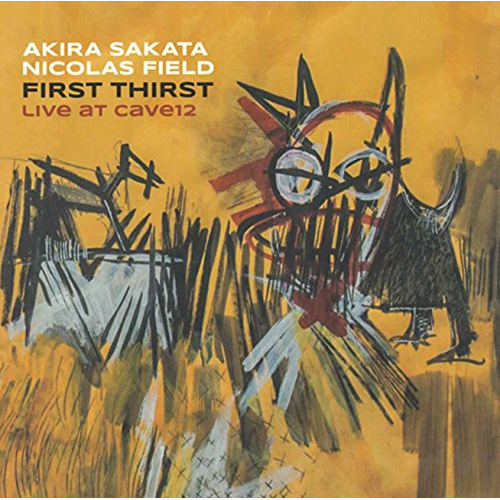 AKIRA SAKATA / 坂田明 / First Thirst: Live At Cave 12