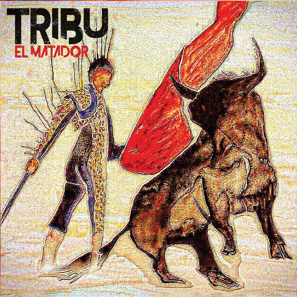 TRIBU (LATIN) / トリブ / EL MATADOR