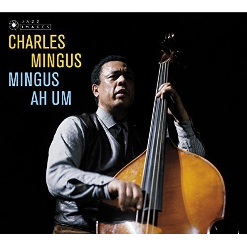 CHARLES MINGUS / チャールズ・ミンガス / Mingus Ah Um
