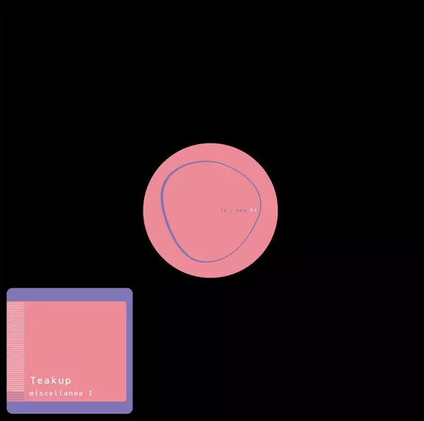 TEAKUP / MISCELLANEA I
