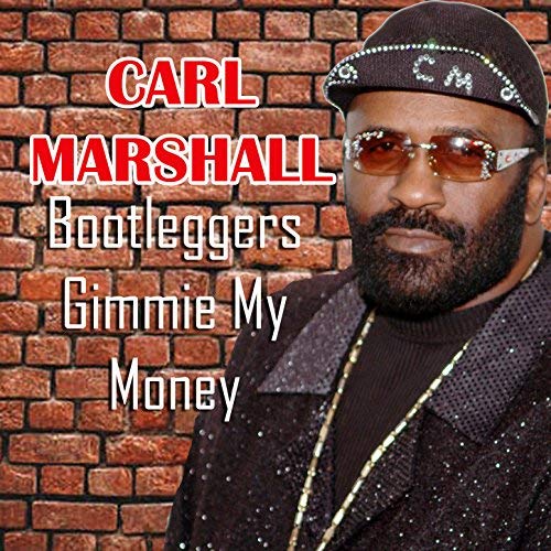 CARL MARSHALL / カール・マーシャル / BOOTLEGGERS GIMMIE MY MONEY(CD-R
