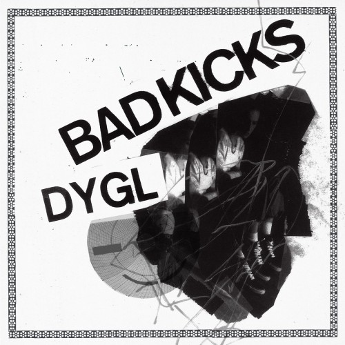 DYGL / デイグロー / Bad Kicks / Hard to Love