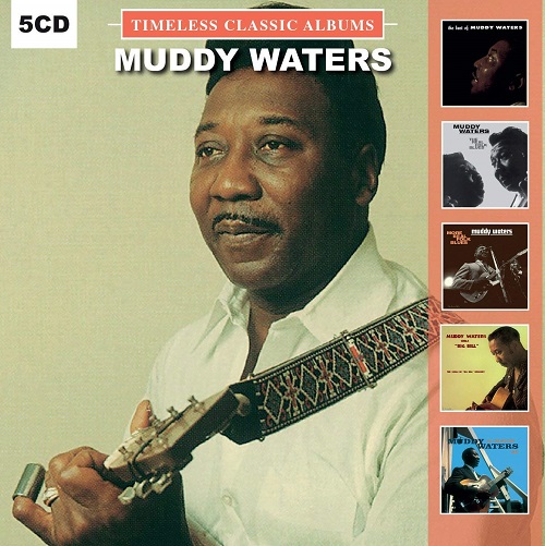 MUDDY WATERS / マディ・ウォーターズ / Timeless Classic Albums (5CD)