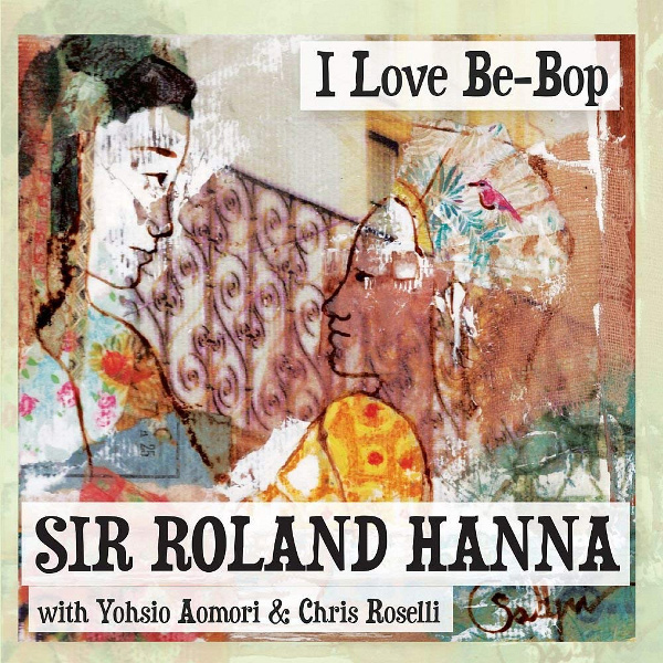 ROLAND HANNA / ローランド・ハナ / I Love Be-Bop