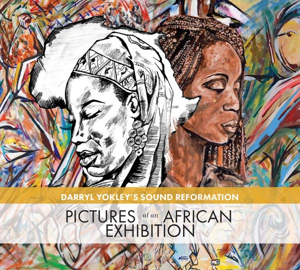 DARRYL YOKLEY / Pictures at an African Exhibition