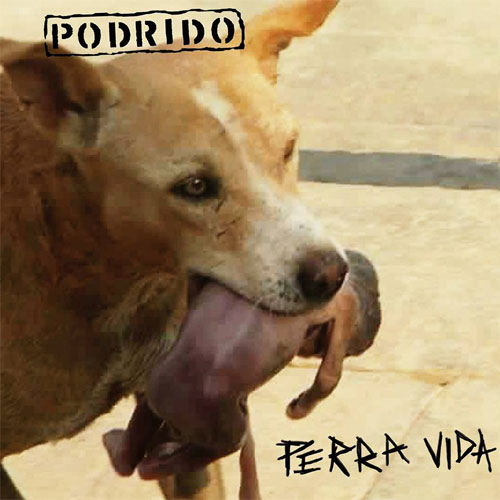 PODRIDO / PERRA VIDA (FLEXI)
