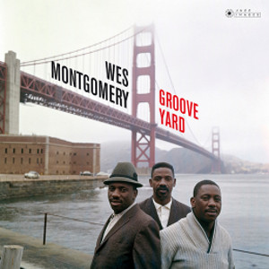 WES MONTGOMERY / ウェス・モンゴメリー / Groove Yard(LP/180g)