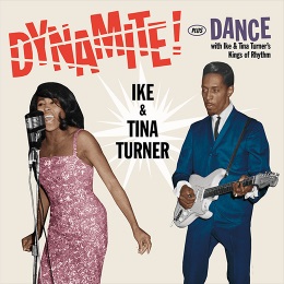 IKE & TINA TURNER / アイク&ティナ・ターナー / DYNAMITE! / DANCE WITH IKE & TINA TURNER'S KINGS OF RHYTHM (+6 BONUS)