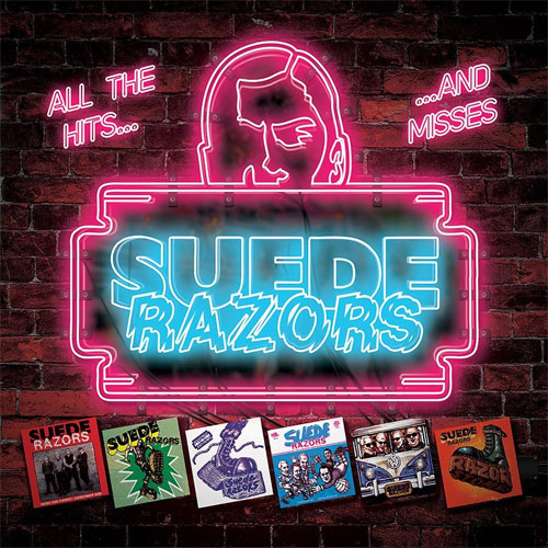 SUEDE RAZORS / ALL THE HITS...AND MISSES