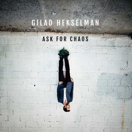 GILAD HEKSELMAN / ギラッド・ヘクセルマン / Ask  for  Chao
