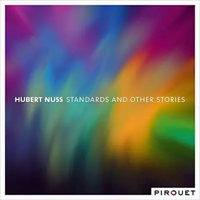 HUBERT NUSS / ヒューベルト・ナス / Standards And Other Stories