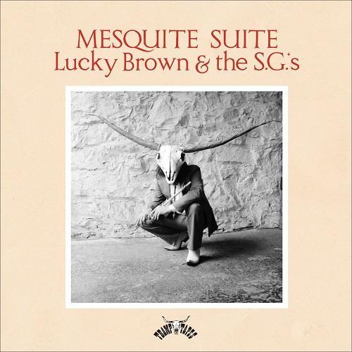 LUCKY BROWN / ラッキー・ブラウン / MESQUITE SUITE (FEAT.THE S.G.'S) (2LP)