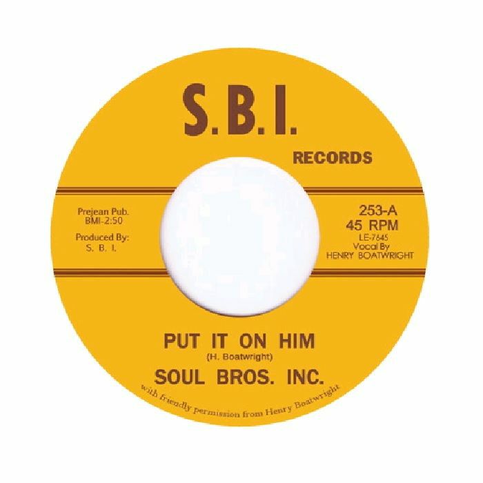 SOUL BROTHERS INC. / ソウル・ブラザーズ・インク / PUT IT ON HIM / GO ON AND HAVE YOUR FUN (7")