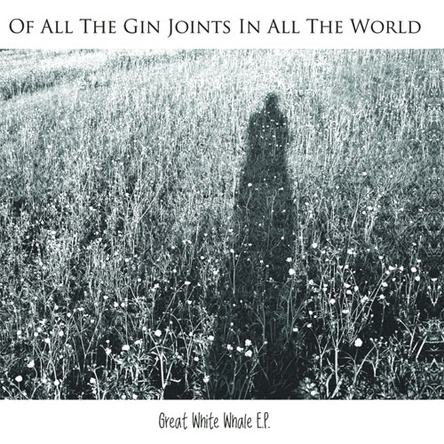 Of All The Gin Joints In All The World / Great White Whale E.P.