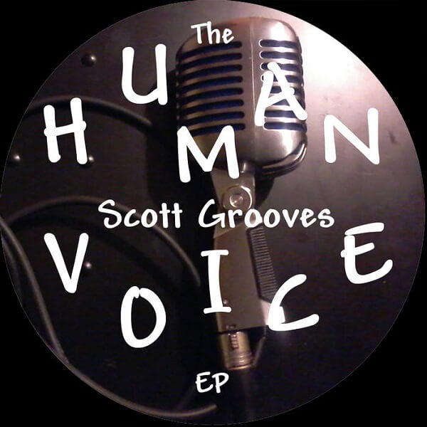SCOTT GROOVES / スコット・グルーヴス / HUMAN VOICE EP