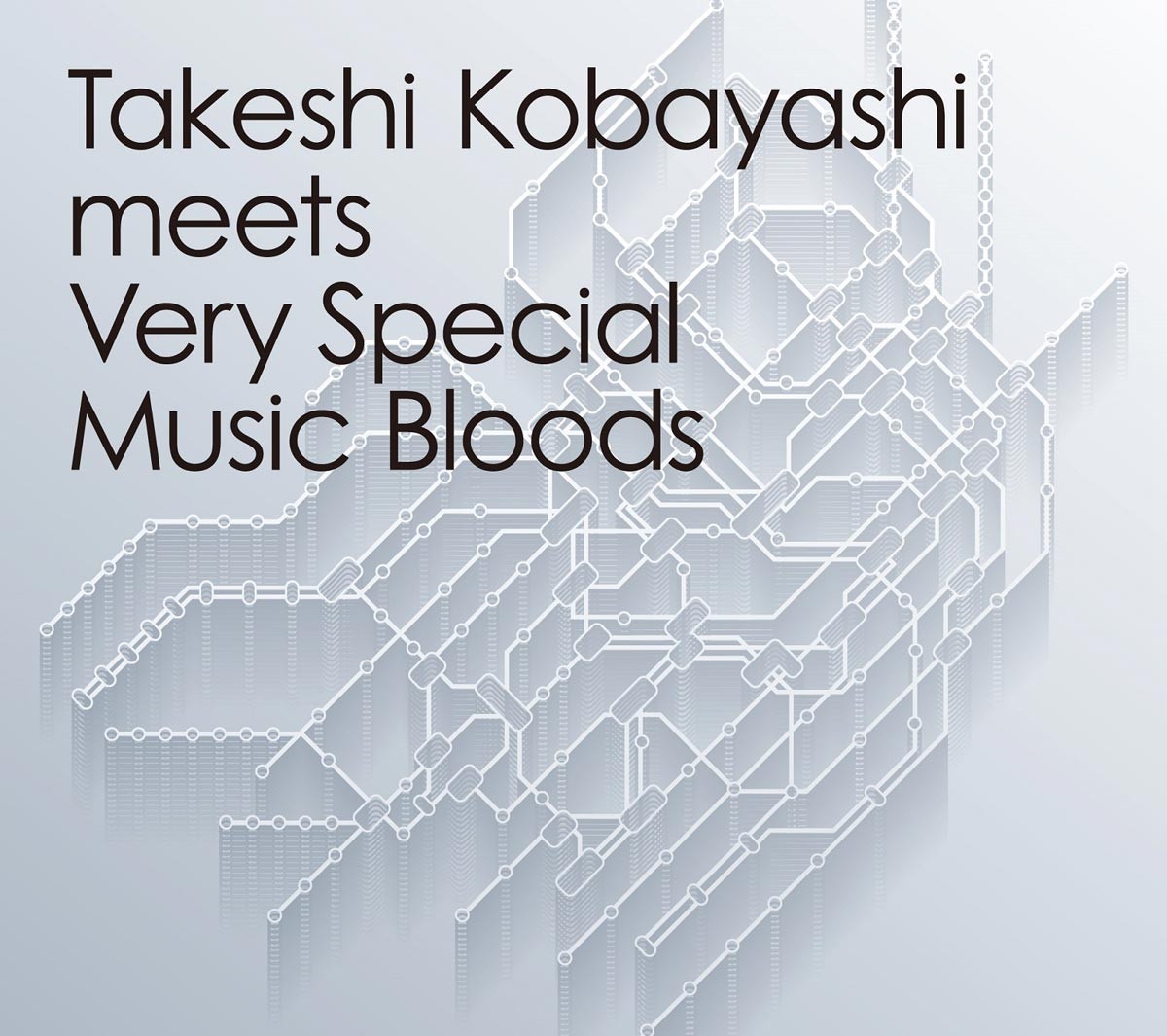 オムニバス(Takeshi Komayashi meets Very Special Music Bloods) / Takeshi Kobayashi meets Very Special Music Bloods