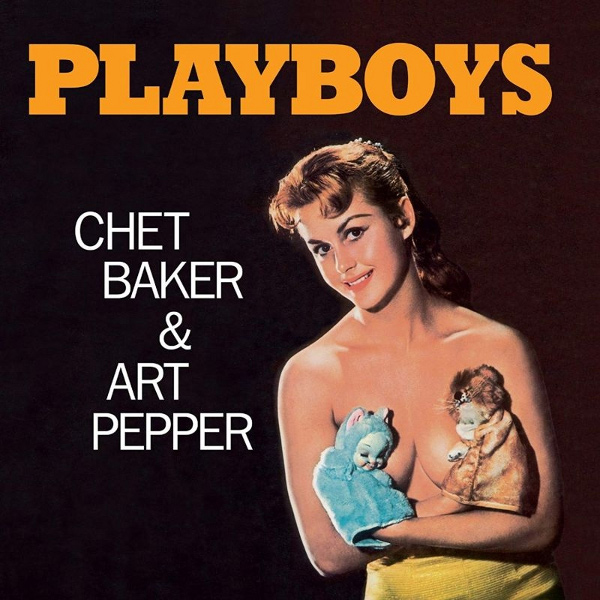 CHET BAKER / チェット・ベイカー / Playboys + 7 Bonus Tracks!