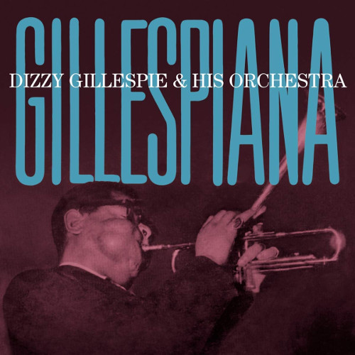DIZZY GILLESPIE / ディジー・ガレスピー / Gillespiana + 4 Bonus Tracks