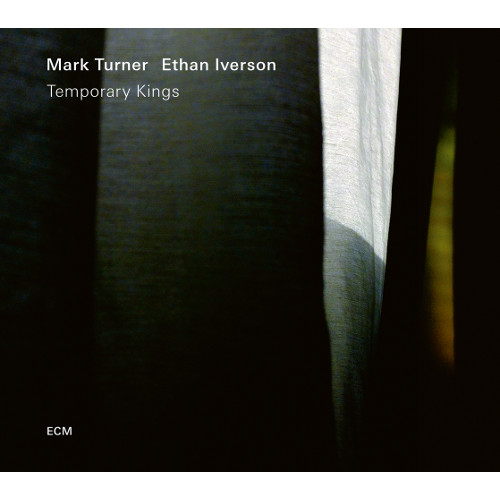 ETHAN IVERSON & MARK TURNER / イーザン・アイヴァーソン&マーク・ターナー / Temporary Kings