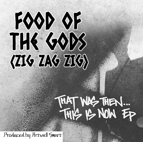 FOOD OF THE GODS [ZIG ZAG ZIG] / THAT WAS THEN...THIS IS NOW EP