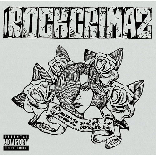ROCKCRIMAZ / DOWN WITH IT