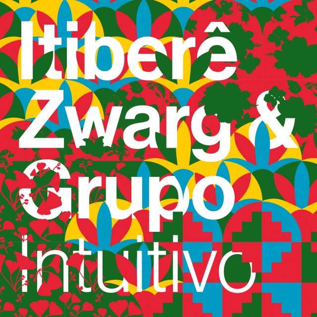 ITIBERE ZWARG / イチベレ・ズヴァルギ / INTUITIVO