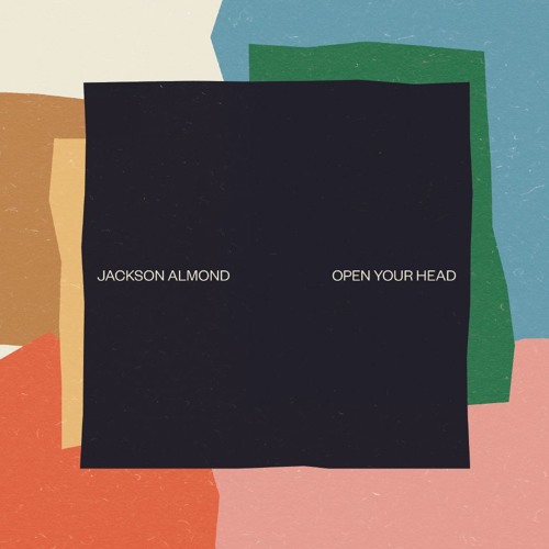 JACKSON ALMOND / OPEN YOUR HEAD EP
