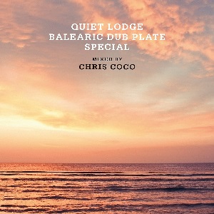 CHRIS COCO / クリス・ココ / QUIETT LODGE BALEARIC DUB PLATE SPECIAL